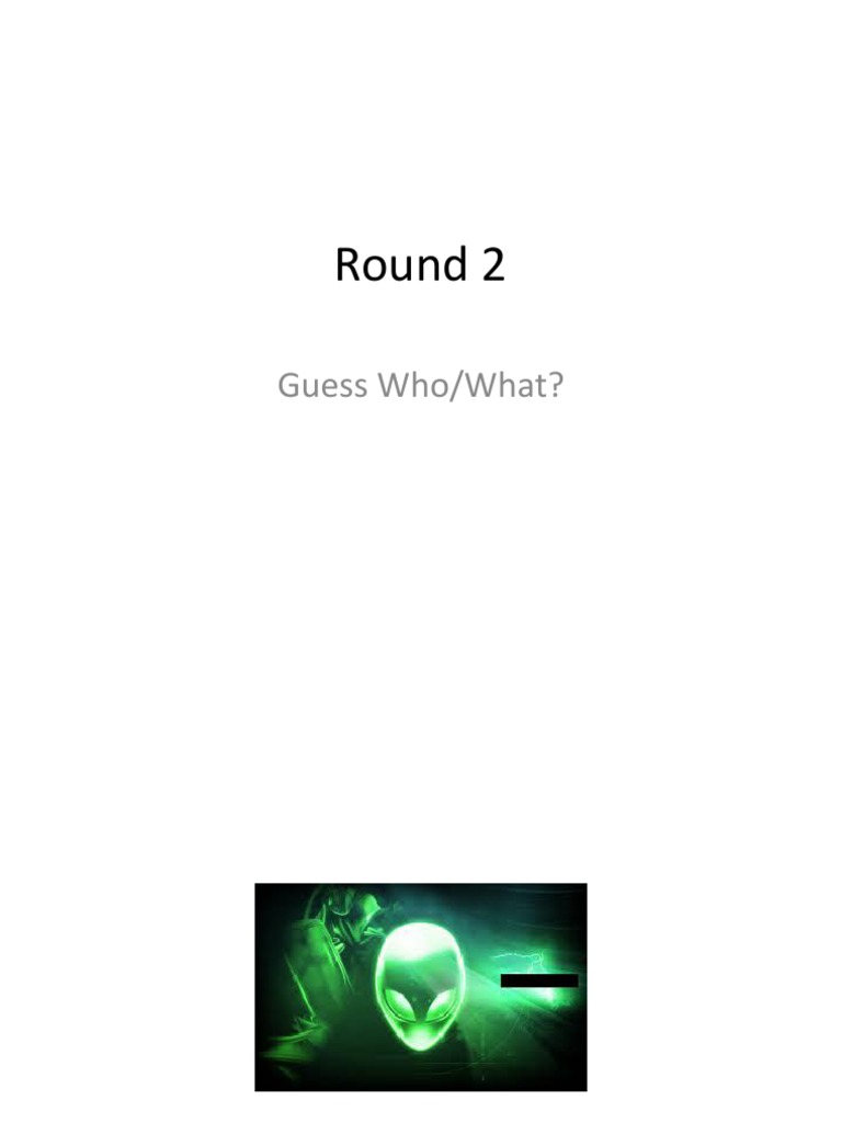 Round 2: Guess Who/What? | PDF