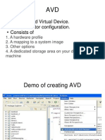 AVD-Android Virtual Device. - Is An Emulator Configuration. - Consists of