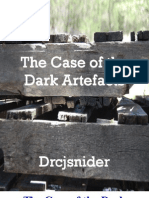 The Case of the Dark Artefact