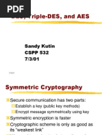 DES, Triple-DES, and AES: Sandy Kutin CSPP 532 7/3/01