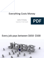 Everything Costs Money