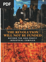 Download The Revolution Will Not Be Funded Beyond the Non-Profit Industrial Complex by Mike Cannon SN131552016 doc pdf