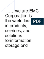 Who We are:EMC Corporation Is The World Leader in Products, Services, and Solutions Forinformation Storage and