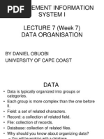 Management Information System I LECTURE 7 (Week 7) Data Organisation