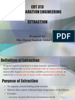 ERT 313 Bioseparation Engineering Extraction: Prepared By: Miss Hairul Nazirah Abdul Halim