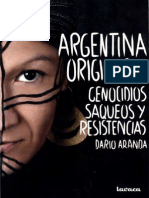 Argentina Originaria - Genocidios Saqueos y Resistencias