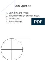 Coin Spinners: 1. Spin Spinner 5 Times. 2. Record Coins On Answer Sheet. 3. Total Coins. 4. Repeat Steps