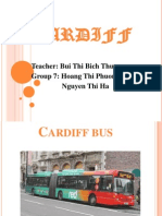 Cardiff: Teacher: Bui Thi Bich Thuy Group 7: Hoang Thi Phuong Nhung Nguyen Thi Ha