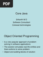 Core Java: Srikanth M D Software Consultant Colossal Technologies