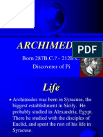 Archimedes: Born 287B.C.? - 212B.C. Discoverer of Pi