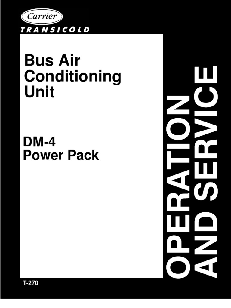 Carrier Bus Air Conditioning Operation&Service Manual ForDM-4 Power pack  Pub.#T270 | Valve | Rectifier