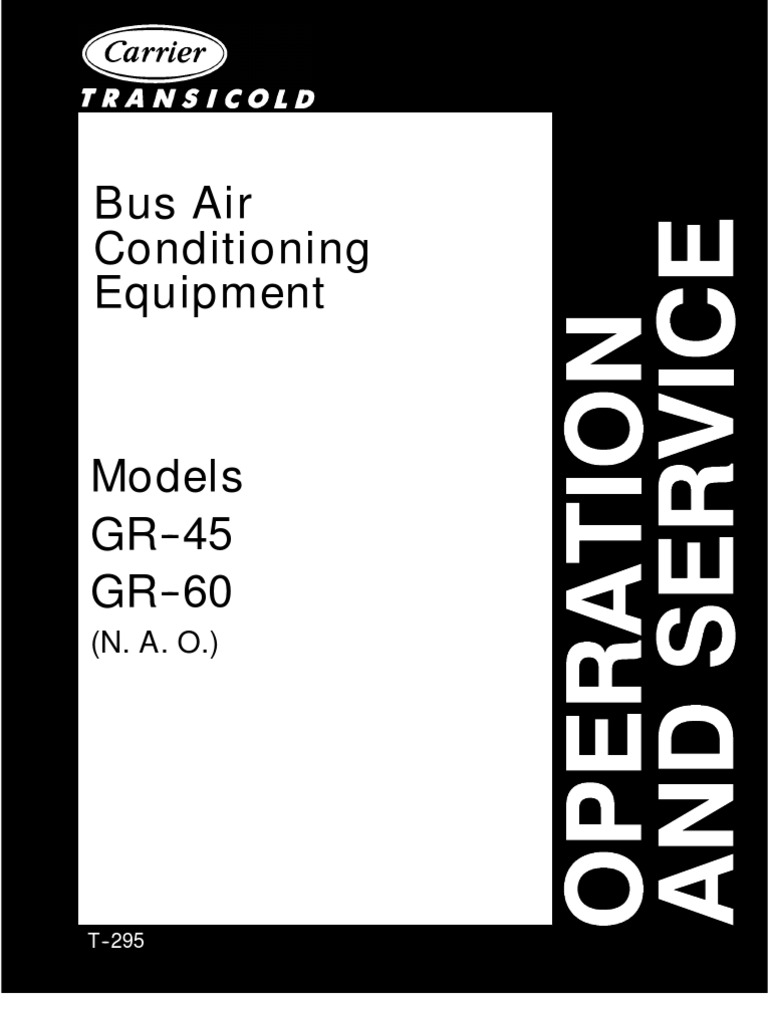 Carrier Bus Air Conditioning Unit Model GR-45&GR-60 Operation&Service Manual  Pub.#T295 | Heat Pump | Hvac