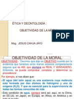 Etica y Deontología - Sesión 7 - 2013 - Objetividad de La Moral - PPT (Autoguardado)