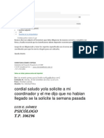 Cordial Saludo Yola Solicite A Mi Coordinador y El Me Dijo Que No Habian Llegado Se La Solicite La Semana Pasada