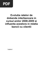 Download Evolutia Ratelor de Dobanda Interbancara in Cursul Anilor 2008-2009 si Influenta Acestora in Relatia Bancii cu Clientiidoc by Lari Oana SN135957635 doc pdf