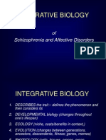 Integrative Biology: of Schizophrenia and Affective Disorders