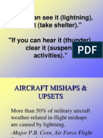 "If You Can See It (Lightning), Flee It (Take Shelter) ." "If You Can Hear It (Thunder), Clear It (Suspend Activities) ."