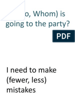 (Who, Whom) Is Going To The Party?