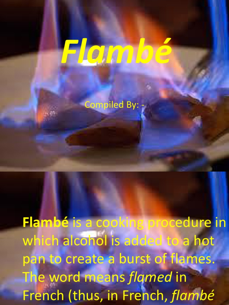 Flambé: Compiled By | PDF | Western Cuisine | Regional & Ethnic Food