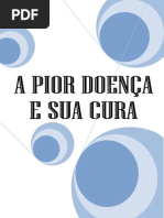 A Pior Doença e Sua Cura