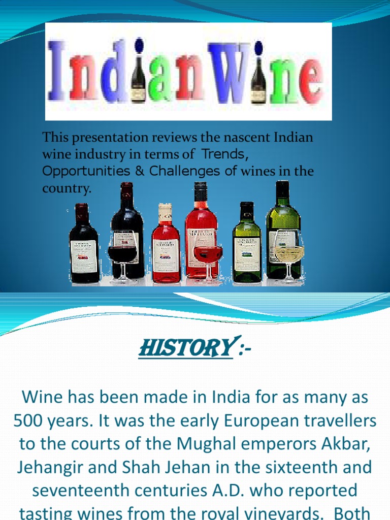 This Presentation Reviews The Nascent Indian Wine Industry in Terms of