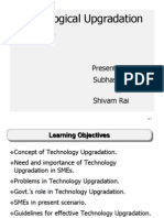 Technological Upgradation in Smes.: Presented By, Subhash Kumar & Shivam Rai