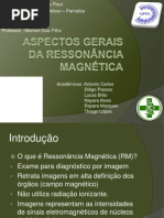 Aspectos Gerais da Ressonância Magnética - Seminário Biofísica