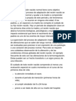 El cuidado del recién nacido normal tiene como objetivo supervisar que el proceso de adaptación del recién nacido se realice en forma normal y ayudar a la madre a comprender las características propias de este período y de.docx