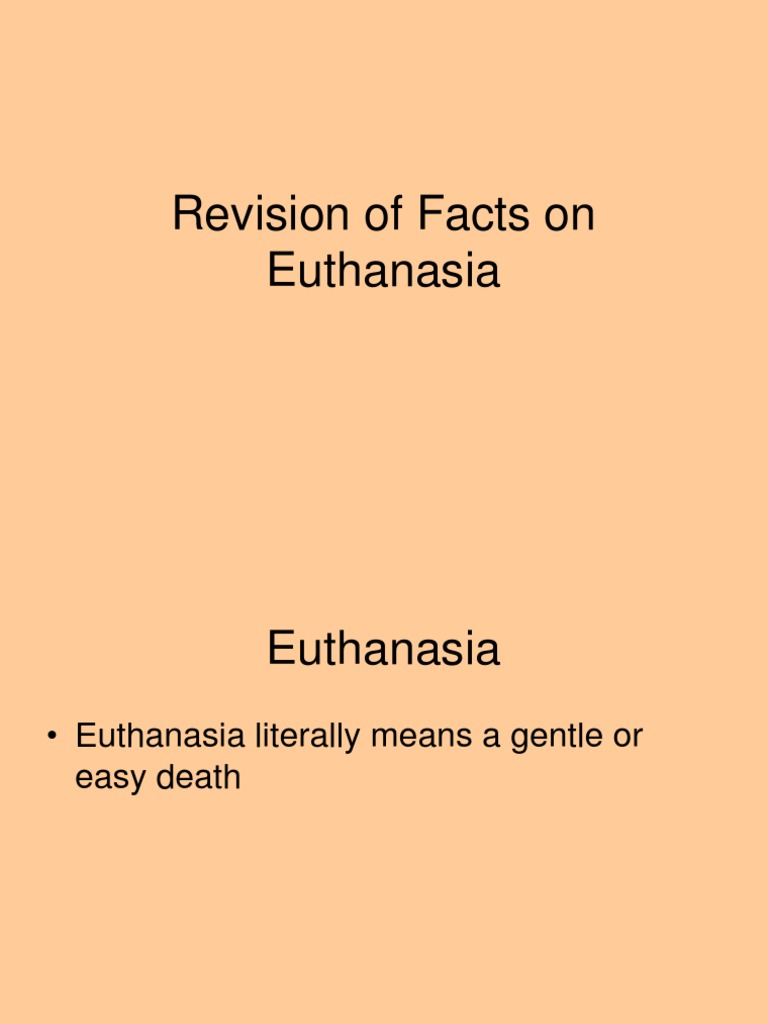Revision of Facts On Euthanasia | PDF | Palliative Care | Medical Ethics