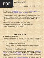 Conjunctions: A Conjunction Is A Joiner, A Word That Connects (Conjoins) Parts of A Sentence