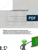 Universal Grammar: Idham Hakimi Bin Hamdan Firlland Alvie Ali Mohammad Firdaus Bin Abu Bakar