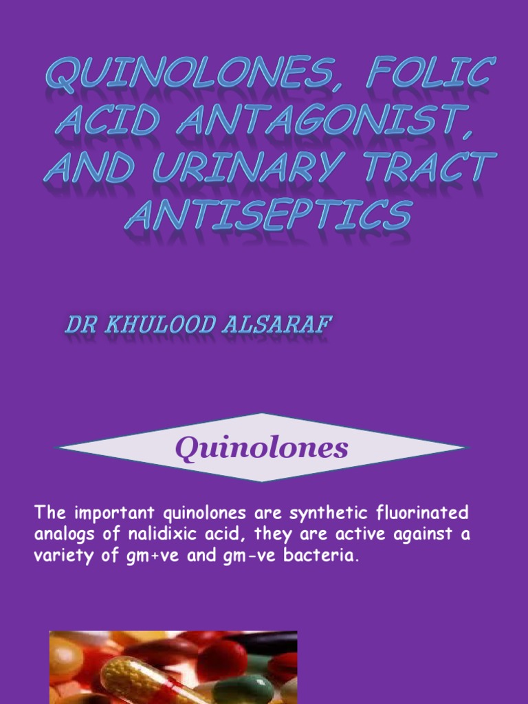 Quinolones, Folic Acid Antagonist, and Urinary Tract Antiseptics.pptx
