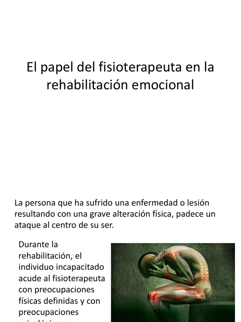 El Papel Del Fisioterapeuta en La Rehabilitación Emocional PDF Paciente Sicología