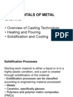 Fundamentals of Metal Casting: - Overview of Casting Technology - Heating and Pouring - Solidification and Cooling