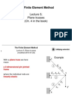 The Finite Element Method: Lecture 5 Plane Trusses (Ch. 4 in The Book)