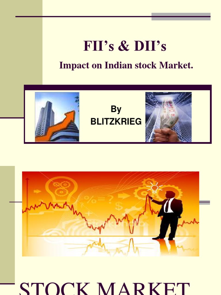 FII's & DII's: Impact On Indian Stock Market | PDF | Financial Markets ...