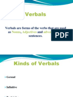 Verbals: Verbals Are Forms of The Verbs That Are Used As, and in The Sentences