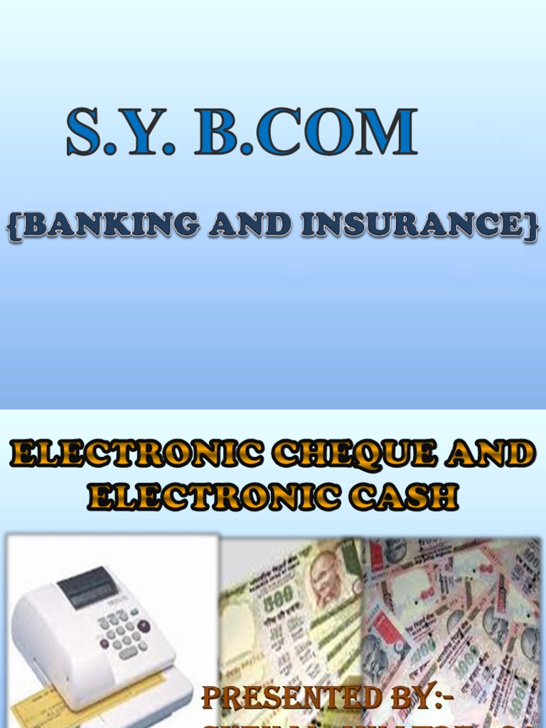 Electronic Cheque and Electronic Cash .Ppt.