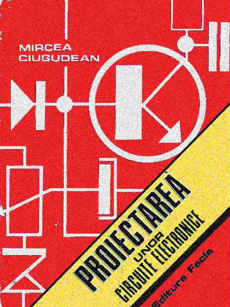 CARTE Proiectarea Unor Circuite Electronice | PDF
