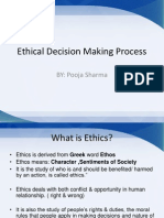 Ethical Decision Making Process: BY: Pooja Sharma