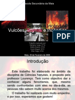 Vulcões, Sismos e Incêndios