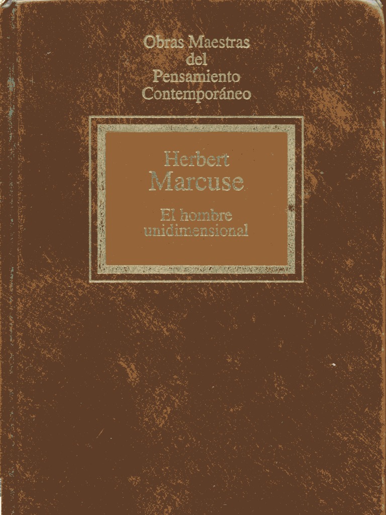 Marcuse, Herbert El Hombre Unidimensional[1]