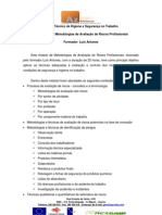Curso: Técnico de Higiene e Segurança No Trabalho Ufcd - FT17 - Metodologias de Avaliação de Riscos Profissionais Formador: Luís Antunes
