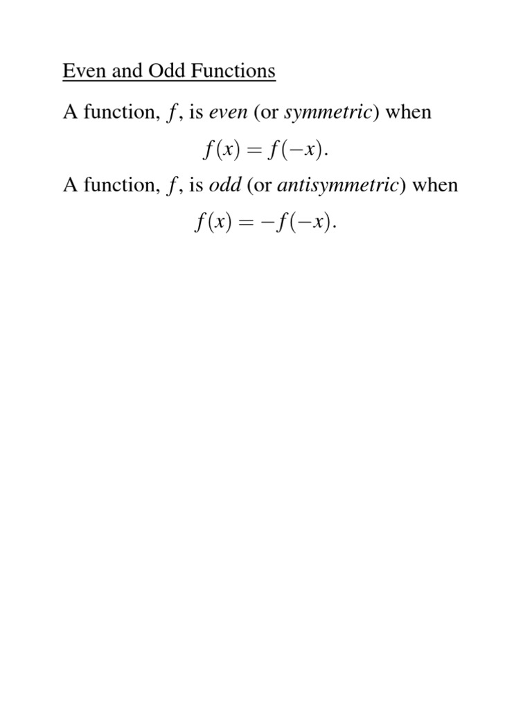 Even and Odd Functions A Function, F, Is Even (Or Symmetric) When F (X ...
