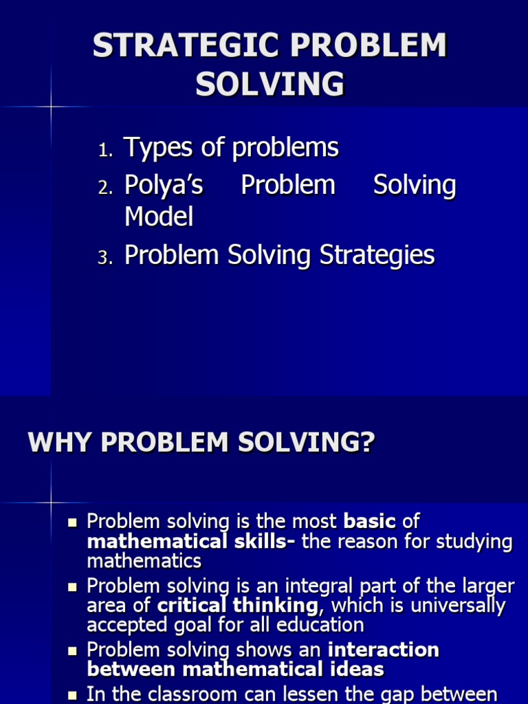Strategic Problem Solving Types of Problems Polya's Problem Solving