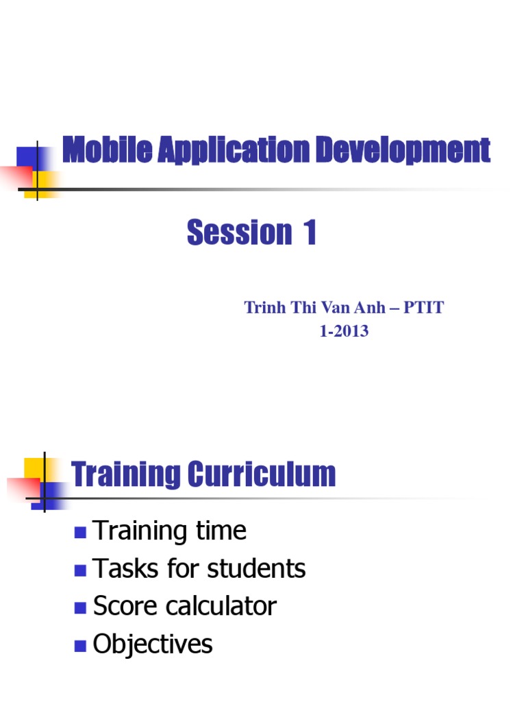 Mobile Application Development Session 1: Trinh Thi Van Anh - PTIT 1 ...