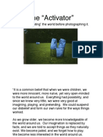 The "Activator": The Art of "Activating" The World Before Photographing It