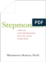 Stepmonster: A New Look at Why Real Stepmothers Think, Feel, and Act The Way We by Wednesday Martin