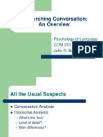 Researching Conversation: An Overview: Psychology of Language COM 370 John R. Baldwin