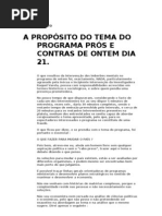 A PROPÓSITO DO TEMA DO PROGRAMA PRÓS E CONTRAS DE ONTEM DIA 21